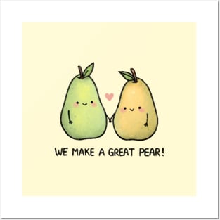 We Make a Great Pear! Posters and Art